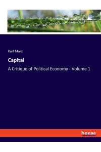 Capital  - A Critique of Political Economy - Volume 1