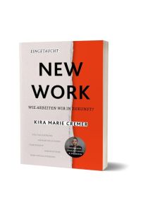 Eingetaucht: New Work  - Wie arbeiten wir in Zukunft? von Kira Marie Cremer
