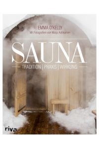 Sauna  - Tradition - Praxis - Wirkung