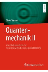Quantenmechanik II  - Vom Drehimpuls bis zur nichtrelativistischen Quantenfeldtheorie
