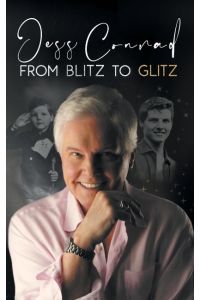 From Blitz to Glitz  - The Autobiography of Jess Conrad OBE