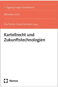 Kartellrecht und Zukunftstechnologien  - 1. Tagung Junges Kartellrecht |  München 2023
