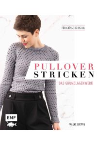 Pullover stricken - Das Grundlagenwerk  - Für Größe XS bis XXL