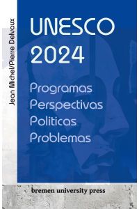UNESCO 2024  - Programas, perspectivas, políticas, problemas