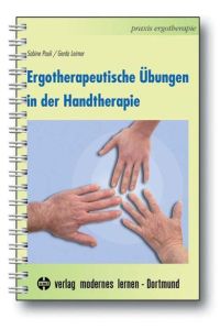 Ergotherapeutische Übungen in der Handtherapie  - Das Praxisbuch