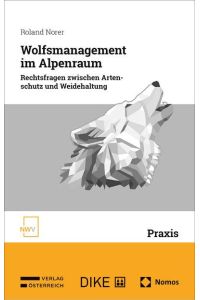 Wolfsmanagement im Alpenraum  - Rechtsfragen zwischen Artenschutz und Weidehaltung