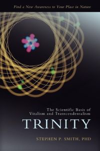 Trinity  - The Scientific Basis of Vitalism and Transcendentalism