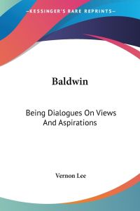 Baldwin  - Being Dialogues On Views And Aspirations