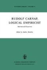 Rudolf Carnap, Logical Empiricist  - Materials and Perspectives