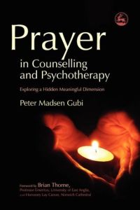 Prayer in Counseling and Psychotherapy  - Exploring a Hidden Meaningful Dimension
