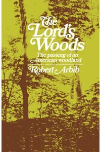 The Lord's Woods  - The Passing of an American Woodland