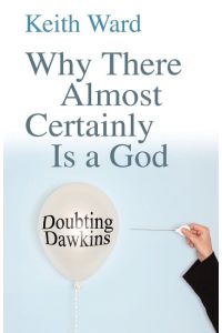 Why There Almost Certainly Is a God  - Doubting Dawkins