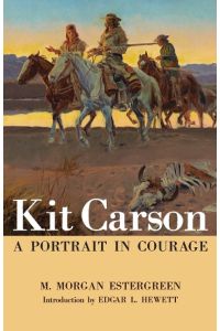 Kit Carson  - A Portrait in Courage