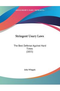 Stringent Usury Laws  - The Best Defense Against Hard Times (1855)