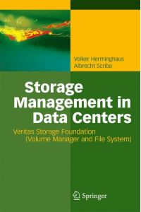 Storage Management in Data Centers  - Understanding, Exploiting, Tuning, and Troubleshooting Veritas Storage Foundation