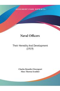 Naval Officers  - Their Heredity And Development (1919)