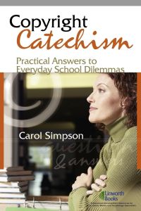 Copyright Catechism  - Practical Answers to Everyday School Dilemmas