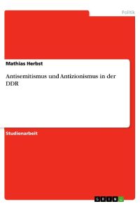 Antisemitismus und Antizionismus in der DDR