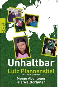 Unhaltbar  - Meine Abenteuer als Welttorhüter