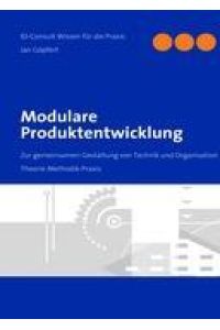 Modulare Produktentwicklung  - Zur gemeinsamen Gestaltung von Technik und Organisation