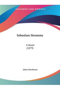 Sebastian Stromme  - A Novel (1879)