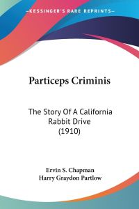 Particeps Criminis  - The Story Of A California Rabbit Drive (1910)
