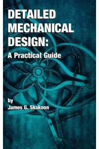 Detailed Mechanical Design  - A Practical Guide