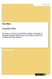 Liquidity Risk  - Das Paper von Gatev und Strahan Banks' Advantage in Hedging Liquidity Risk: Theory and Evidence From the Commercial Paper Market