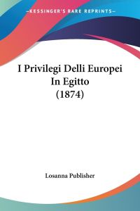 I Privilegi Delli Europei In Egitto (1874)