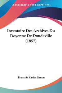 Inventaire Des Archives Du Doyenne De Doudeville (1857)
