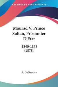 Mourad V, Prince Sultan, Prisonnier D'Etat  - 1840-1878 (1878)