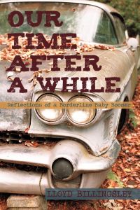 Our Time After a While  - Reflections of a Borderline Baby Boomer