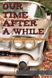 Our Time After a While  - Reflections of a Borderline Baby Boomer