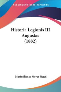Historia Legionis III Augustae (1882)
