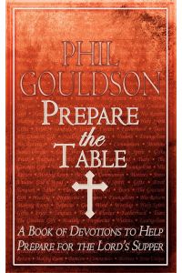 Prepare the Table  - A Book of Devotions to Help Prepare for the Lord's Supper