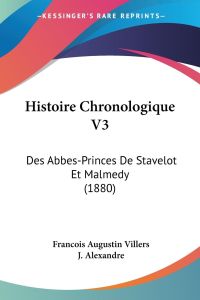 Histoire Chronologique V3  - Des Abbes-Princes De Stavelot Et Malmedy (1880)