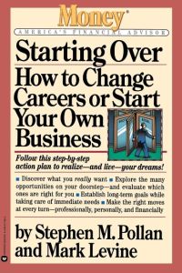 Starting Over  - How to Change Careers or Start Your Own Business