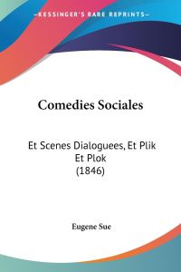 Comedies Sociales  - Et Scenes Dialoguees, Et Plik Et Plok (1846)