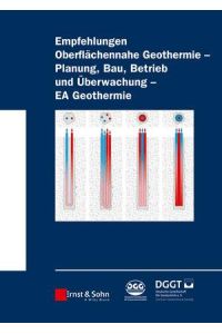 Empfehlung Oberflächennahe Geothermie - Planung, Bau, Betrieb und Überwachung - EA Geothermie