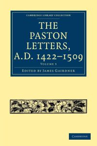 The Paston Letters, A. D. 1422 1509