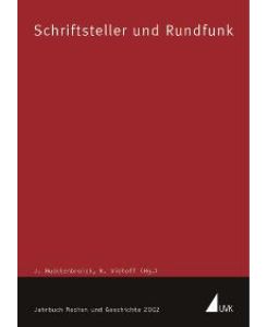 Schriftsteller und Rundfunk: Jahrbuch Medien und Geschichte: 2002 von Jörg Hucklenbroich (Herausgeber), Reinhold Viehoff (Herausgeber)