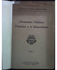 Documentos Historicos Posteriores a la Independencia Tomo I
