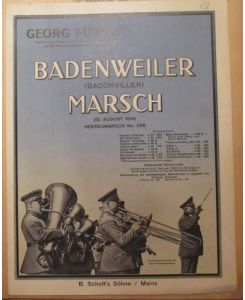 Badenweiler-Marsch (Badonviller-Marsch) (Zur Erinnerung an das erste siegreiche Gefecht des Infanterie-Leib-Rgts. bei Badonviller (12. Aug. 1914). Ausgabe für Klavier 2händig)