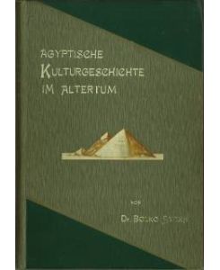 Ägyptische Kulturgeschichte im Altertum. Mit zahlreichen Illustrationen von A. Schmidt und vom Verfasser.
