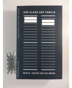 Der Klang der Familie : Berlin, Techno und die Wende.