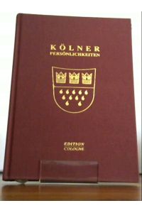 Kölner Persönlichkeiten, Bd. 2  - Menschen mit Engagement, Ideen und Schaffenskraft