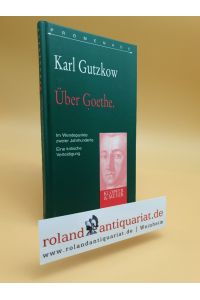 Über Goethe. Im Wendepunkte zweier Jahrhunderte. Eine kritische Verteidigung