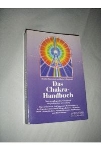 Das Chakra-Handbuch. Vom grundlegenden Verständnis zur praktischen Anwendung