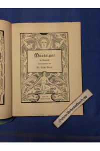 Montaigne  - Bücher der Weisheit und Schönheit. Herausgegeben von Jeannot Emil Freiherr von Grotthuss.