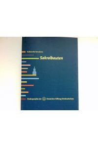 Sakralbauten :  - Bd. 1 Kulturerbe bewahren;  Texte von Ingrid Scheurmann und Katja Hoffmann.